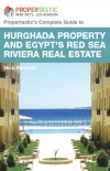 Propertastic's Complete Guide to Hurghada Property and Egypt's Red Sea Riviera Real Estate